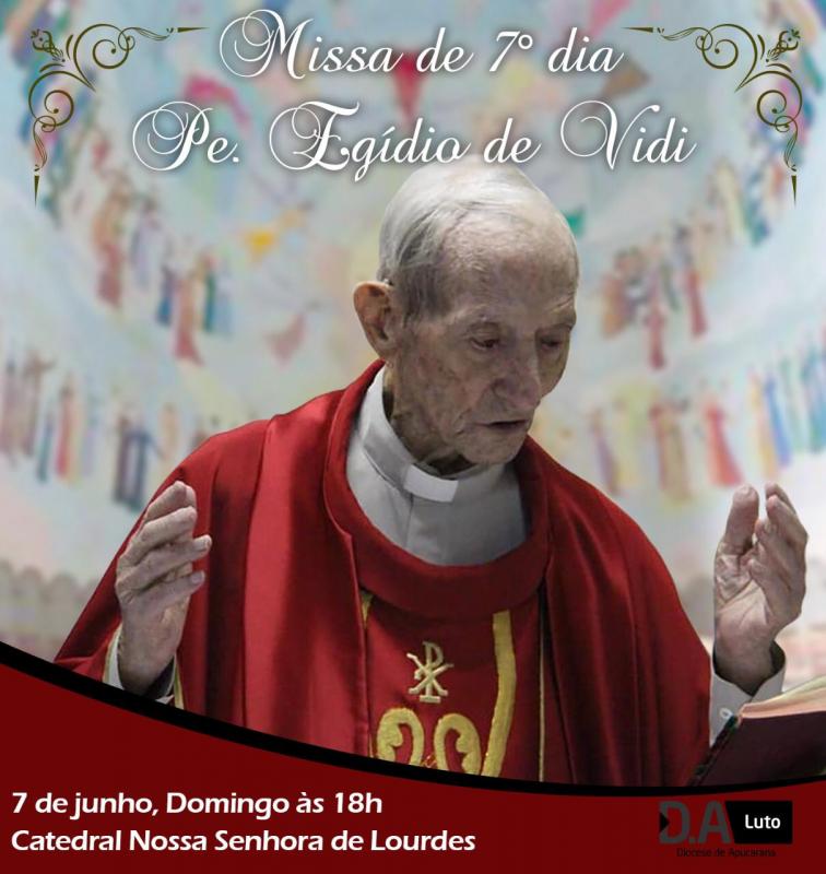 Missa de Sétimo dia – Pe. Egídio de Vidi