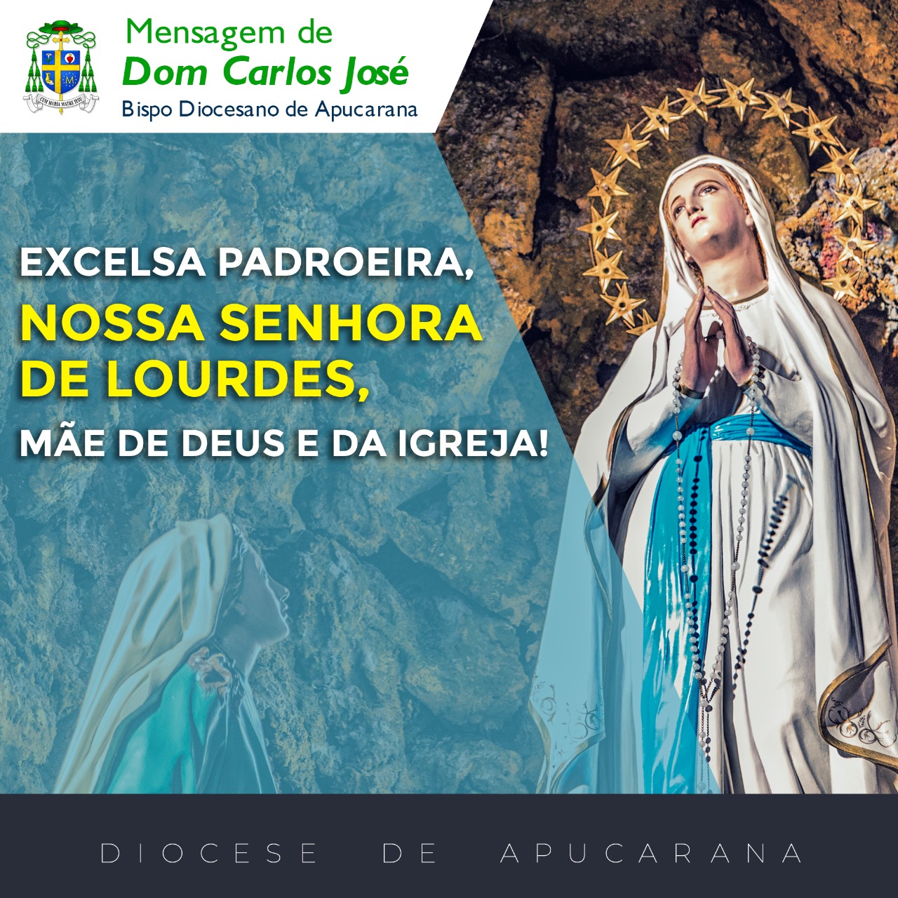 Excelsa padroeira, Nossa Senhora de Lourdes, mãe de Deus e da Igreja!