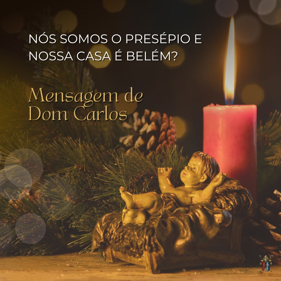 Nós somos o presépio e nossa casa é Belém?