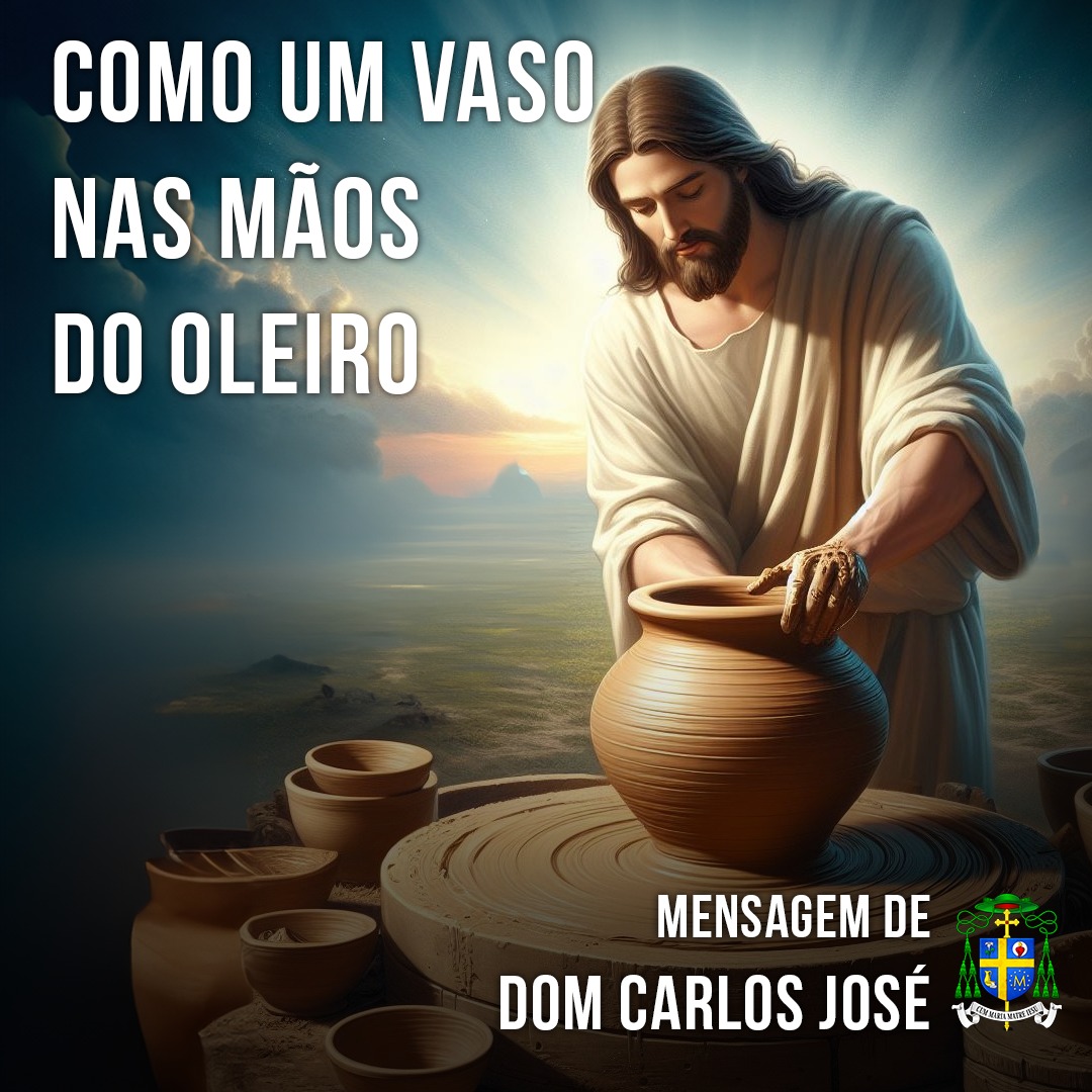 Como um vaso nas mãos do oleiro