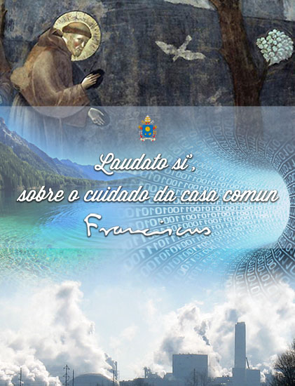 Nova Encíclica do papa Francisco pede conversão ecológica