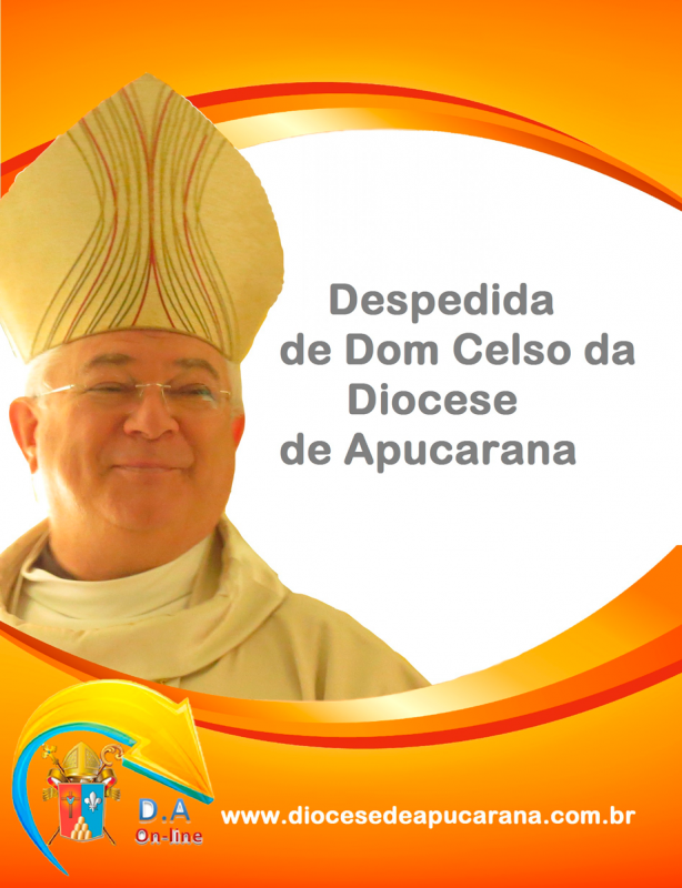 Despedida de Dom Celso e posse em sua nova diocese 